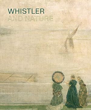 Seller image for Whistler and Nature for sale by WeBuyBooks