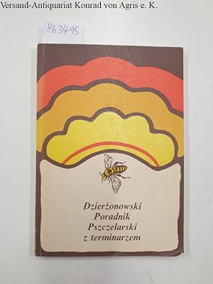 Dzierzonowski Poradnik Pszczelarski Z Terminarzem :