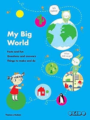 Bild des Verkufers fr My Big World: Facts and fun, questions and answers, things to make and do zum Verkauf von WeBuyBooks