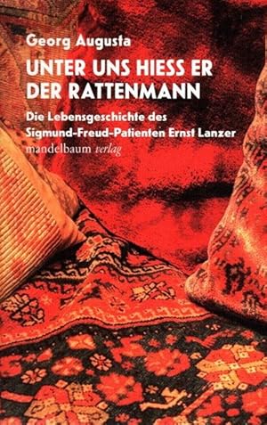 Bild des Verk�ufers f�r Unter uns hie� er der Rattenmann : Die Lebensgeschichte des Sigmund-Freud-Patienten Ernst Lanzer. zum Verkauf von nika-books