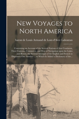 Imagen del vendedor de New Voyages to North America [microform]: Containing an Account of the Several Nations of That Continent, Their Customs, Commerce, and Way of Navigati (Paperback or Softback) a la venta por BargainBookStores