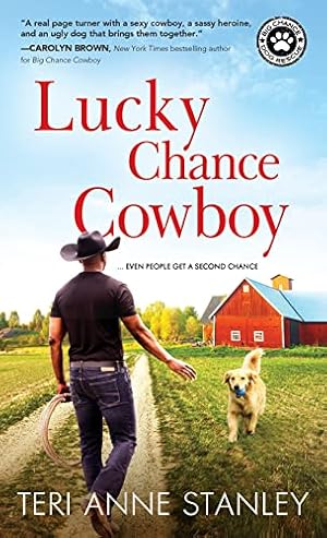 Seller image for Lucky Chance Cowboy: A Veteran Rancher Woos an Overworked and Jaded Woman into Believing in Love (Big Chance Dog Rescue, 2) for sale by Reliant Bookstore