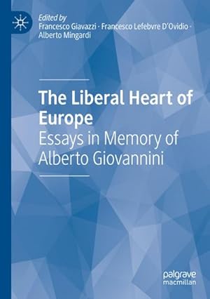 Bild des Verkufers fr The Liberal Heart of Europe : Essays in Memory of Alberto Giovannini zum Verkauf von AHA-BUCH GmbH