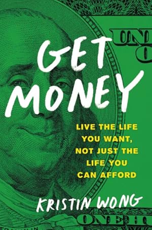 Immagine del venditore per Get Money : Live the Life You Want, Not Just the Life You Can Afford venduto da GreatBookPricesUK