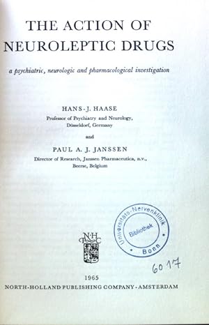 Seller image for The Action of Neuroleptic Drugs. A psychiatric, neurologic and pharmacological Investigation, for sale by books4less (Versandantiquariat Petra Gros GmbH & Co. KG)