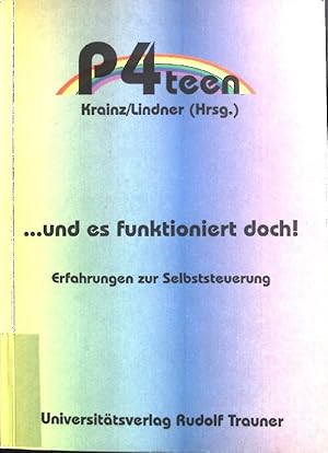 Bild des Verkufers fr und es funktioniert doch! : Erfahrungen zur Selbststeuerung. P4teen zum Verkauf von books4less (Versandantiquariat Petra Gros GmbH & Co. KG)