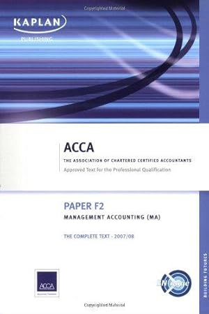 Bild des Verkufers fr F2 Management Accounting MA: Complete Text (Acca Complete Text F2) zum Verkauf von WeBuyBooks