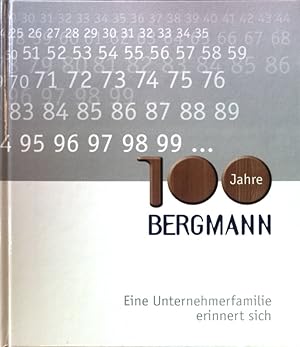 Bild des Verkufers fr 100 Jahre Bergmann : eine Unternehmerfamilie erinnert sich. Beitrge zur Geschichte der Stadt Lage ; 16 zum Verkauf von books4less (Versandantiquariat Petra Gros GmbH & Co. KG)