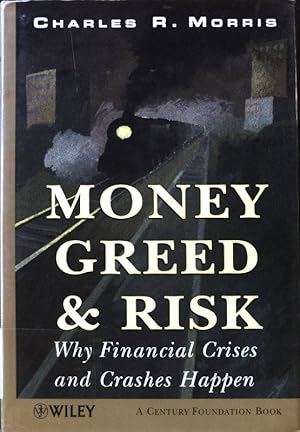 Seller image for Money, Greed, and Risk: Why Financial Crises and Crashes Happen Century Foundation Book; for sale by books4less (Versandantiquariat Petra Gros GmbH & Co. KG)