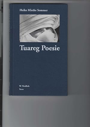 Bild des Verkufers fr Poesie der Tuareg. Herausgegeben von Heike Miethe-Sommer. Mit 8 Fotos. Reihe "Terra", erstes Buch. zum Verkauf von Antiquariat Frank Dahms