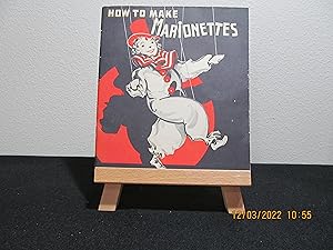 Image du vendeur pour How to Make Marionettes for Fun at Home, Plays at School and Clubs and Professional Performances. mis en vente par DRM books