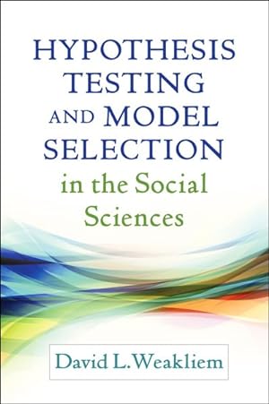 Bild des Verkufers fr Hypothesis Testing and Model Selection in the Social Sciences zum Verkauf von GreatBookPricesUK