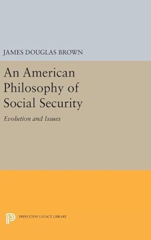 Imagen del vendedor de American Philosophy of Social Security : Evolution and Issues a la venta por GreatBookPricesUK