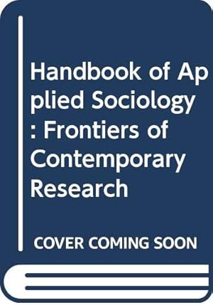 Seller image for Handbook of Applied Sociology: Frontiers of Contemporary Research for sale by WeBuyBooks