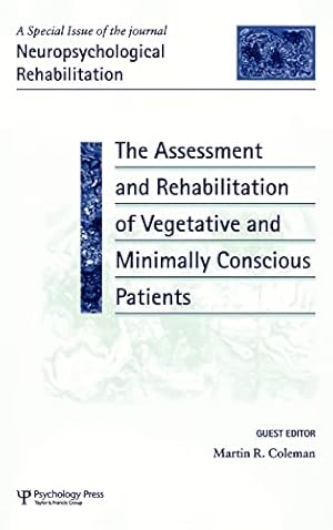 Bild des Verkufers fr The Assessment and Rehabilitation of Vegetative and Minimally Conscious Patients: A Special Issue of Neuropsychological Rehabilitation (Special Issues of Neuropsychological Rehabilitation) zum Verkauf von WeBuyBooks