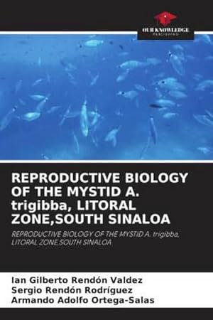 Seller image for REPRODUCTIVE BIOLOGY OF THE MYSTID A. trigibba, LITORAL ZONE,SOUTH SINALOA : REPRODUCTIVE BIOLOGY OF THE MYSTID A. trigibba, LITORAL ZONE,SOUTH SINALOA for sale by AHA-BUCH GmbH