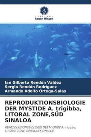 Seller image for REPRODUKTIONSBIOLOGIE DER MYSTIDE A. trigibba, LITORAL ZONE,SD SINALOA : REPRODUKTIONSBIOLOGIE DER MYSTIDE A. trigibba, LITORAL ZONE, SDLICHES SINALOA for sale by AHA-BUCH GmbH