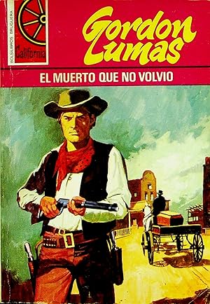 Seller image for CALIFORNIA 1074. EL MUERTO QUE NO VOLVI (Gordon Lumas) Bruguera Bolsilibros, 1977 for sale by Libros Fugitivos