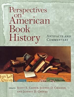 Immagine del venditore per Perspectives on American Book History : Artifacts and Commentary venduto da GreatBookPricesUK