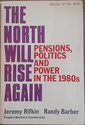 Seller image for The North Will Rise Again : Pensions, Politics and Power in the 1980s for sale by The Book House, Inc.  - St. Louis