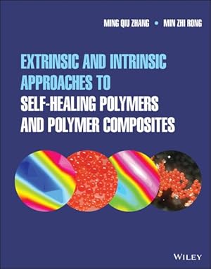 Image du vendeur pour Extrinsic and Intrinsic Approaches to Self-healing Polymers and Polymer Composites mis en vente par GreatBookPricesUK