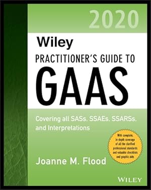 Image du vendeur pour Wiley Practitioner's Guide to GAAS 2020 : Covering All SASs, SSAEs, SSARSs, and Interpretations mis en vente par GreatBookPricesUK