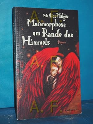 Immagine del venditore per Metamorphose am Rande des Himmels : Roman. Mathias Malzieu. Aus dem Franz. von Sonja Finck venduto da Antiquarische Fundgrube e.U.