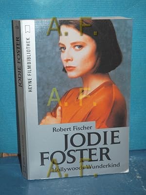 Bild des Verkufers fr Jodie Foster : Hollywoods Wunderkind (Heyne-Filmbibliothek Nr. 32 / 179) Heyne-Bcher / 32 / zum Verkauf von Antiquarische Fundgrube e.U.