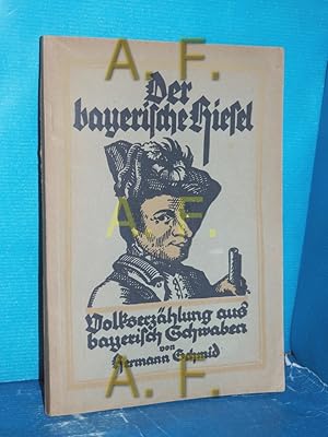 Image du vendeur pour Der bayrische Hiesel. Volks-Erzhlung aus bayrisch Schwaben mis en vente par Antiquarische Fundgrube e.U.