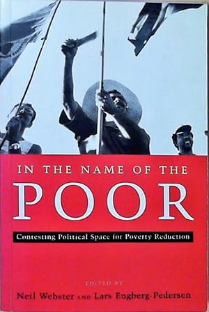 Imagen del vendedor de In the Name of the Poor: Contesting Political Space for Poverty Reduction a la venta por Berliner Bchertisch eG