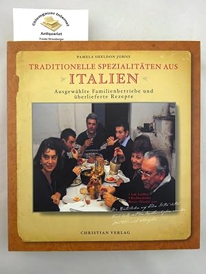 Bild des Verkufers fr Traditionelle Spezialitten aus Italien : ausgewhlte Familienbetriebe und berlieferte Rezepte. Fotos von John Rizzo. Aus dem Englischen bersetzt von Jens Bommel. zum Verkauf von Chiemgauer Internet Antiquariat GbR