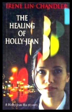 Seller image for THE HEALING OF HOLLY JEAN - A Holly Jean Ho Mystery for sale by W. Fraser Sandercombe