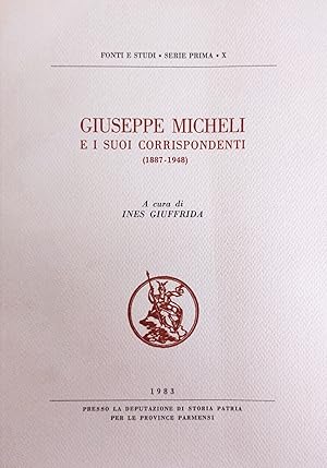 GIUSEPPE MICHELI E I SUOI CORRISPONDENTI (1887 - 1948)