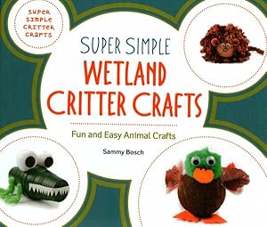 Immagine del venditore per Super Simple Wetland Critter Crafts : Fun and Easy Animal Crafts venduto da GreatBookPricesUK