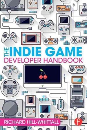 Seller image for Indie Game Developer Handbook for sale by GreatBookPricesUK