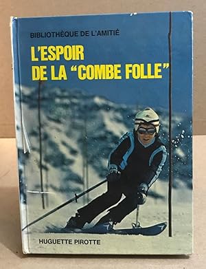 Seller image for L'espoir de la " combe folle " for sale by librairie philippe arnaiz