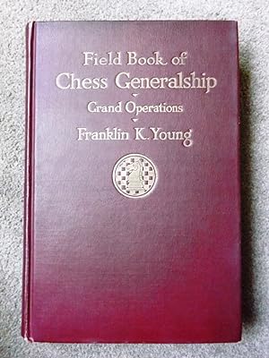 Field Book of Chess Generalship. Grand operations