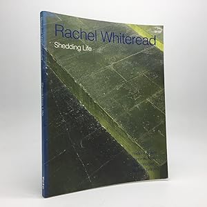 Seller image for RACHEL WHITEREAD: SHEDDING LIFE for sale by Any Amount of Books