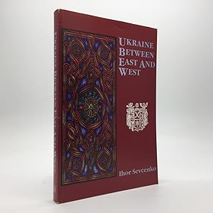 Immagine del venditore per UKRAINE BETWEEN EAST AND WEST: ESSAYS ON CULTURAL HISTORY TO THE EARLY EIGHTEENTH CENTURY venduto da Any Amount of Books