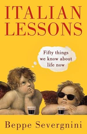 Seller image for Italian Lessons: Fifty Things We Know About Life Now by Severgnini, Beppe [Paperback ] for sale by booksXpress