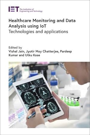 Seller image for Healthcare Monitoring and Data Analysis Using Iot: Technologies and Applications (Healthcare Technologies) [Hardcover ] for sale by booksXpress