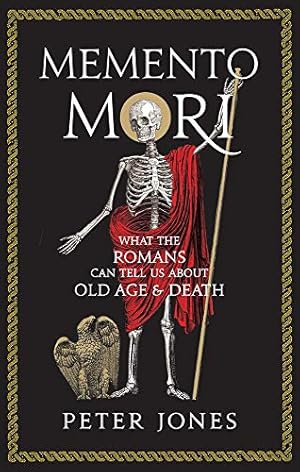 Bild des Verkufers fr Memento Mori: What the Romans Can Tell Us About Old Age and Death zum Verkauf von WeBuyBooks