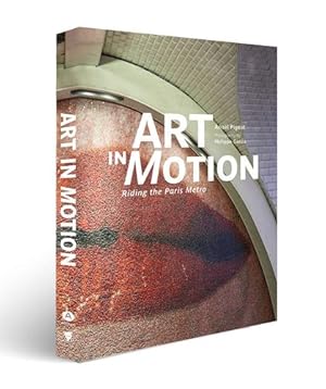 Image du vendeur pour Art in Motion: Riding the Paris Metro by Pigeat, Ana «l [Hardcover ] mis en vente par booksXpress
