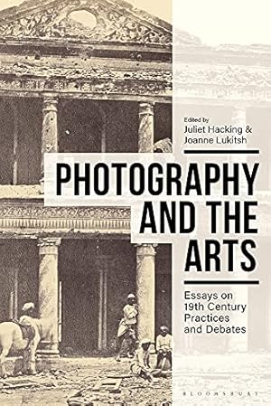 Imagen del vendedor de Photography and the Arts: Essays on 19th Century Practices and Debates [Paperback ] a la venta por booksXpress