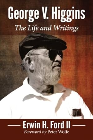 Image du vendeur pour George V. Higgins: The Life and Writings by Erwin H. Ford II [Paperback ] mis en vente par booksXpress