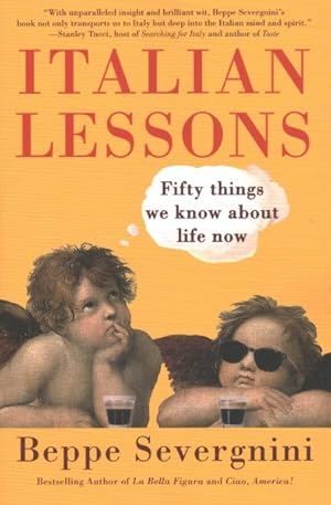 Seller image for Italian Lessons : Fifty Things We Know About Life Now for sale by GreatBookPrices