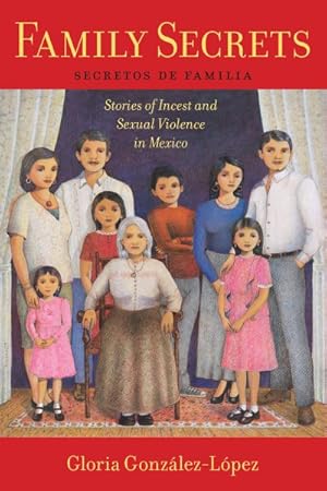 Seller image for Family Secrets : Stories of Incest and Sexual Violence in Mexico for sale by GreatBookPricesUK
