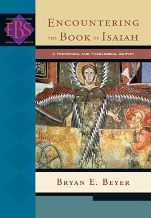 Bild des Verkufers fr Encountering the Book of Isaiah : A Historical and Theological Survey zum Verkauf von GreatBookPrices