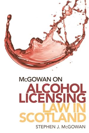 Imagen del vendedor de Mcgowan on Alcohol Licensing Law in Scotland a la venta por GreatBookPricesUK