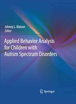Seller image for Applied Behavior Analysis for Children With Autism Spectrum Disorders for sale by GreatBookPricesUK